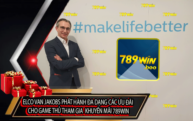 Elco Van Jakobs Phát Hành Đa Dạng Các Ưu Đão Cho Gxxame Thủ Tham Gia Khuyến Mãi 789Win