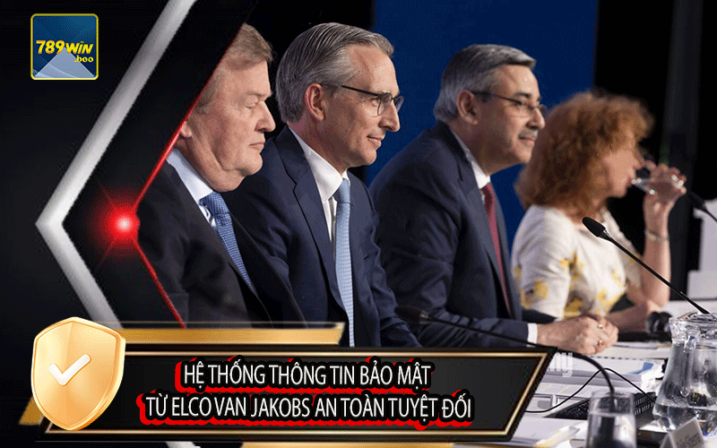 Hệ Thống Thông Tin Bảo Mật Từ Elco Van Jakobs Tạo Ra