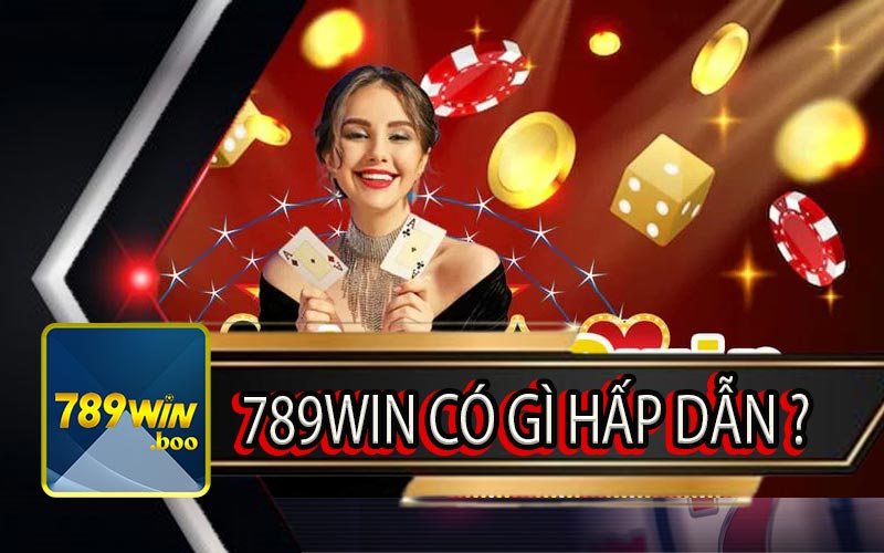 789Win Có Gì Hấp Dẫn?